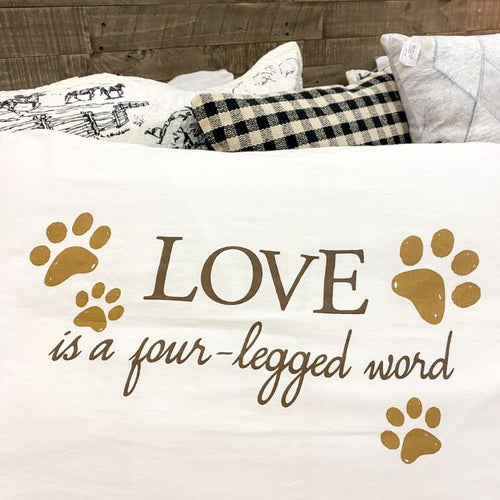 Love is a Four Legged Word Pillow Case