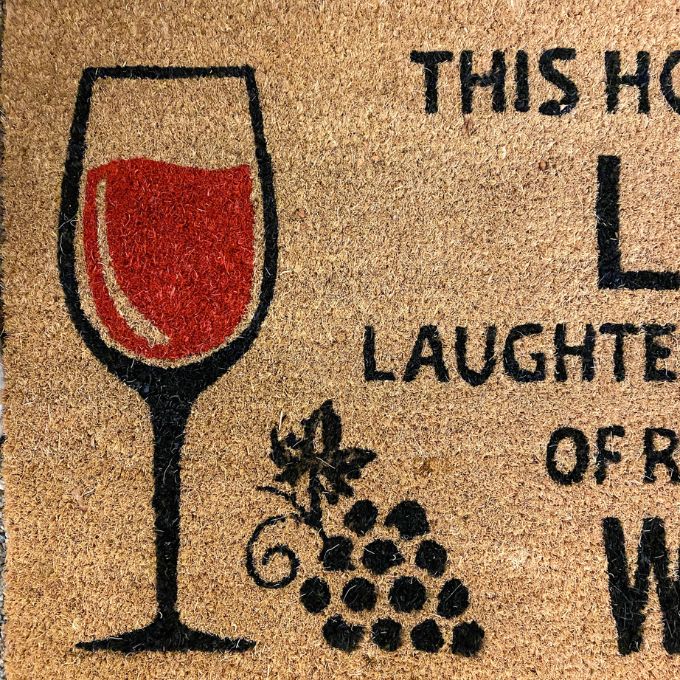 This Home Runs on Love and Wine Coir Mat