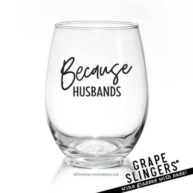 Because Husbands Wine Glass
