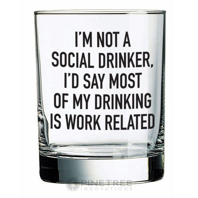 I'm Not a Social Drinker Whiskey Glass