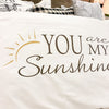 You Are My Sunshine Pillow Case