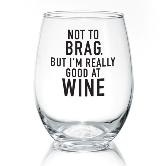 Not to Brag, Good At Wine, Wine Glass