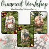 Christmas Ornament Workshop - November 27, 2024