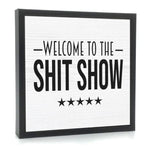 Welcome to the Shit Show Block Sign