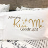 Always Kiss Me Pillow Case