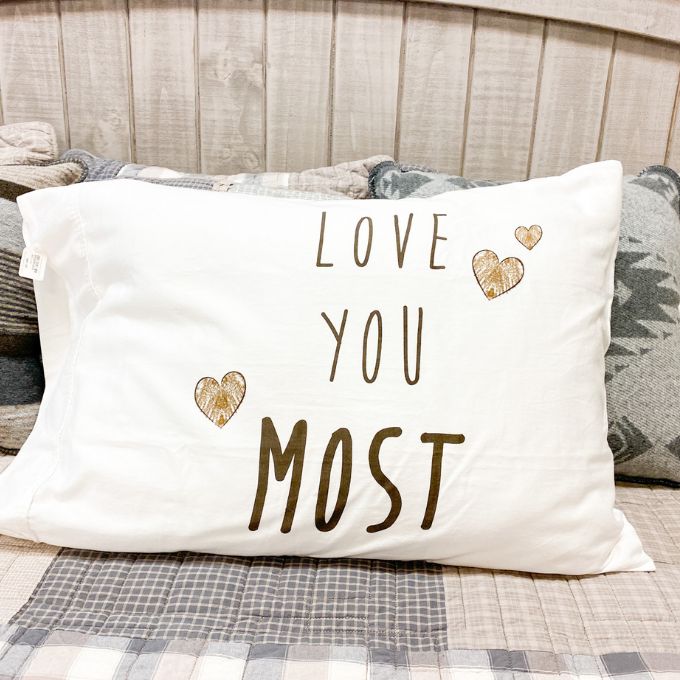 Love You Most Pillow Case