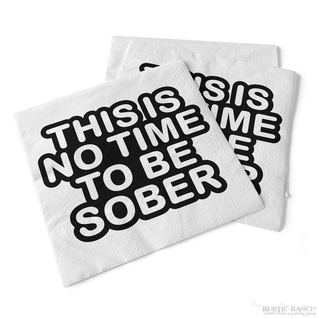 NO TIME TO BE SOBER NAPKINS-Rustic Ranch