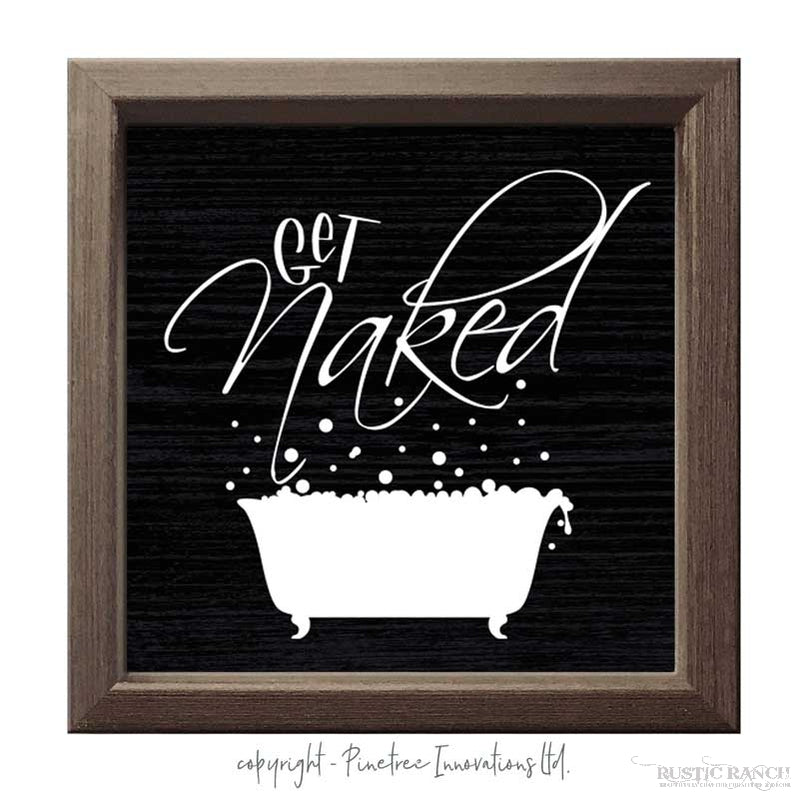 GET NAKED BOX SIGN-Rustic Ranch