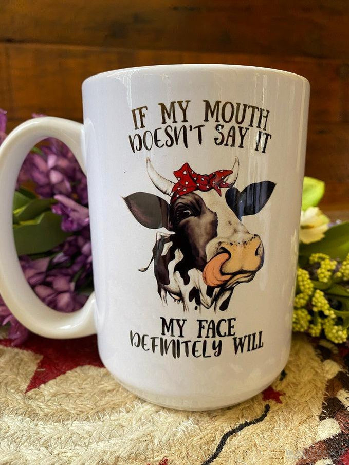 IF MY MOUTH DOESN'T SAY IT MUG-Rustic Ranch