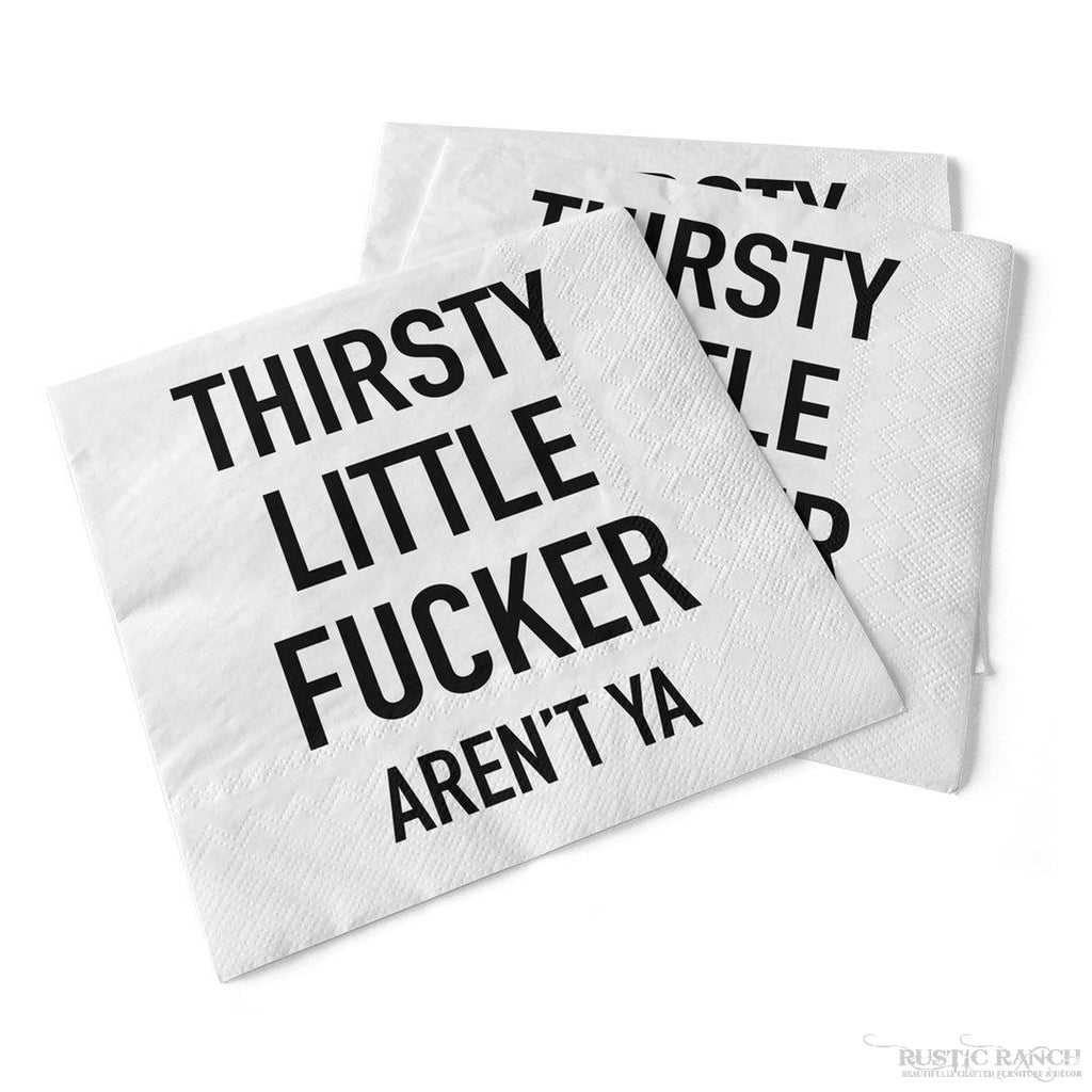 THIRSTY LITTLE F&*KER NAPKINS-Rustic Ranch