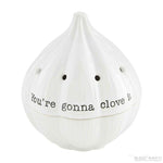 You're Gonna Clove It Garlic Keeper by Mud Pie-Rustic Ranch