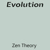 Zen Theory Evolution