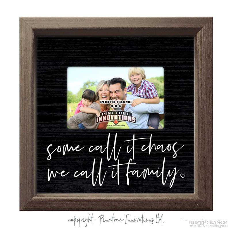 CALL IT CHAOS 4 X 6 FRAME-Rustic Ranch