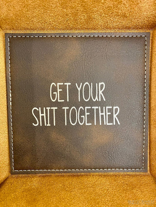 Get Your Sh!t Together Catchall Tray available at Rustic Ranch Furniture in Airdrie, Alberta